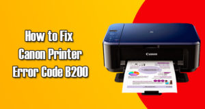 Fix Canon Printer B200 Error