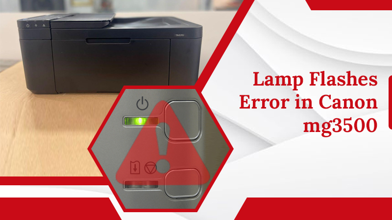 lamp flashes error in canon mg3500