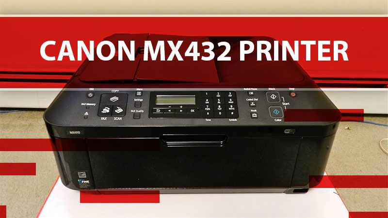 CANON MX432 PRINTER