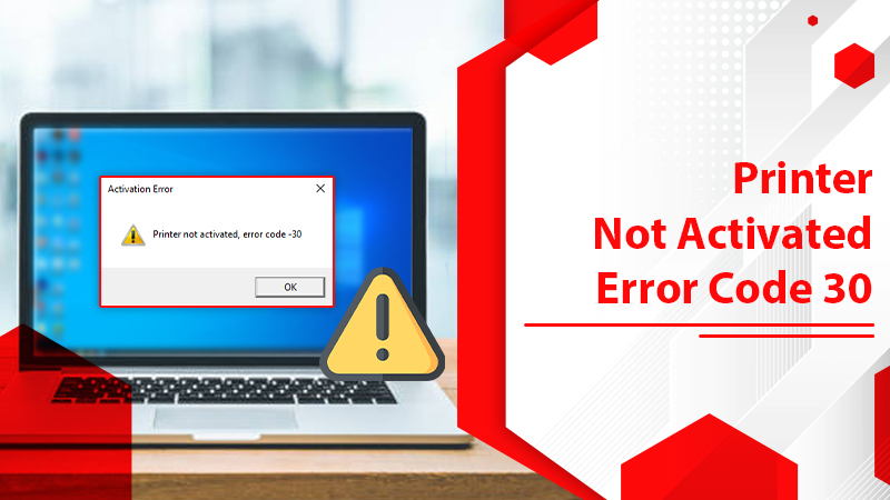 Printer not activated error code 30