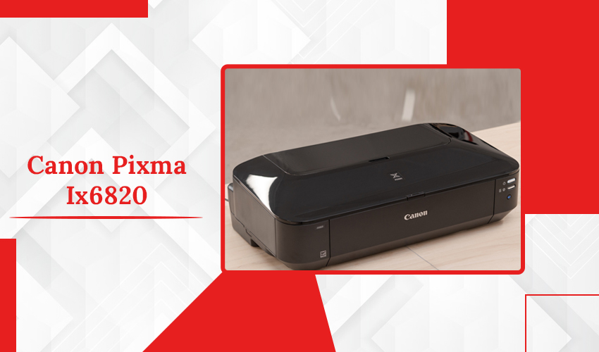 Canon Pixma Ix6820